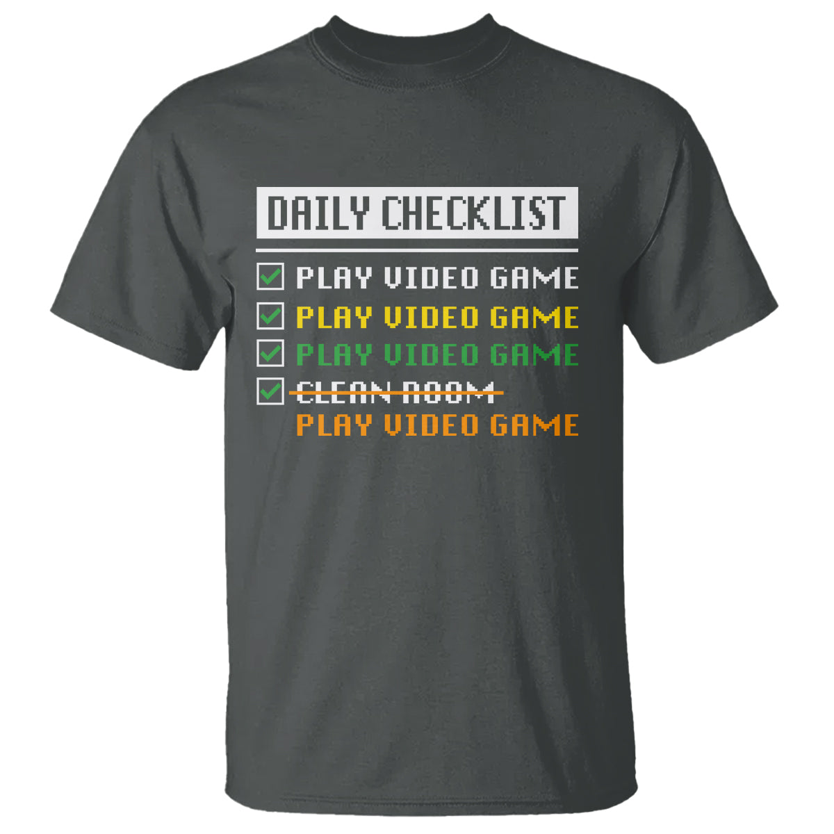 Gamer T Shirt Daily Checklist Play Video Game - Wonder Print Shop
