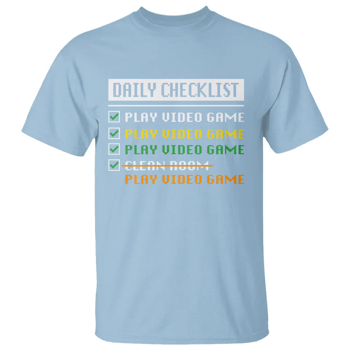 Gamer T Shirt Daily Checklist Play Video Game - Wonder Print Shop