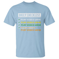 Gamer T Shirt Daily Checklist Play Video Game - Wonder Print Shop