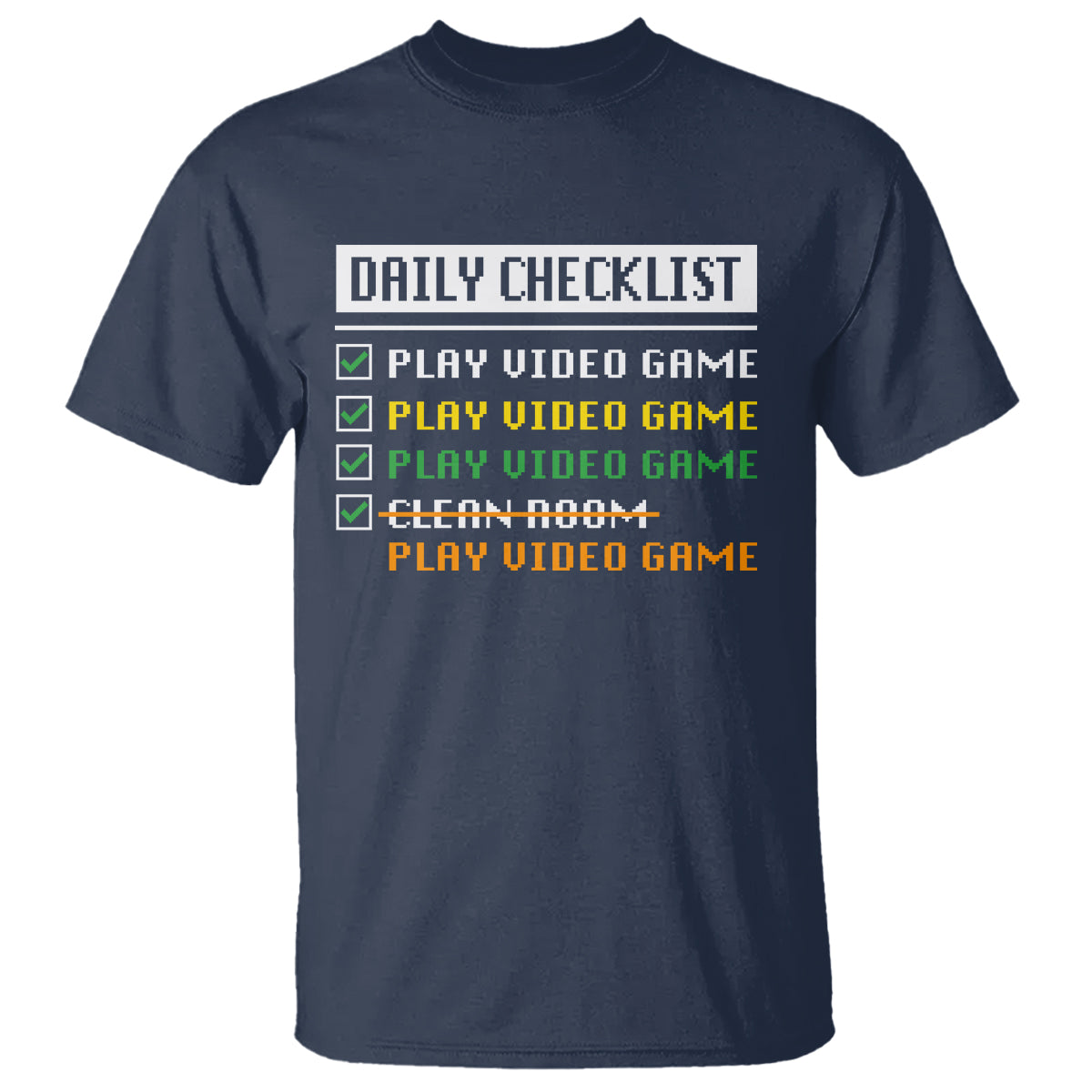 Gamer T Shirt Daily Checklist Play Video Game - Wonder Print Shop
