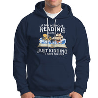 Bookworm Hoodie A Day Without Reading Is Like Book Lover - Wonder Print Shop