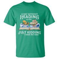 Bookworm T Shirt A Day Without Reading Is Like Book Lover - Wonder Print Shop