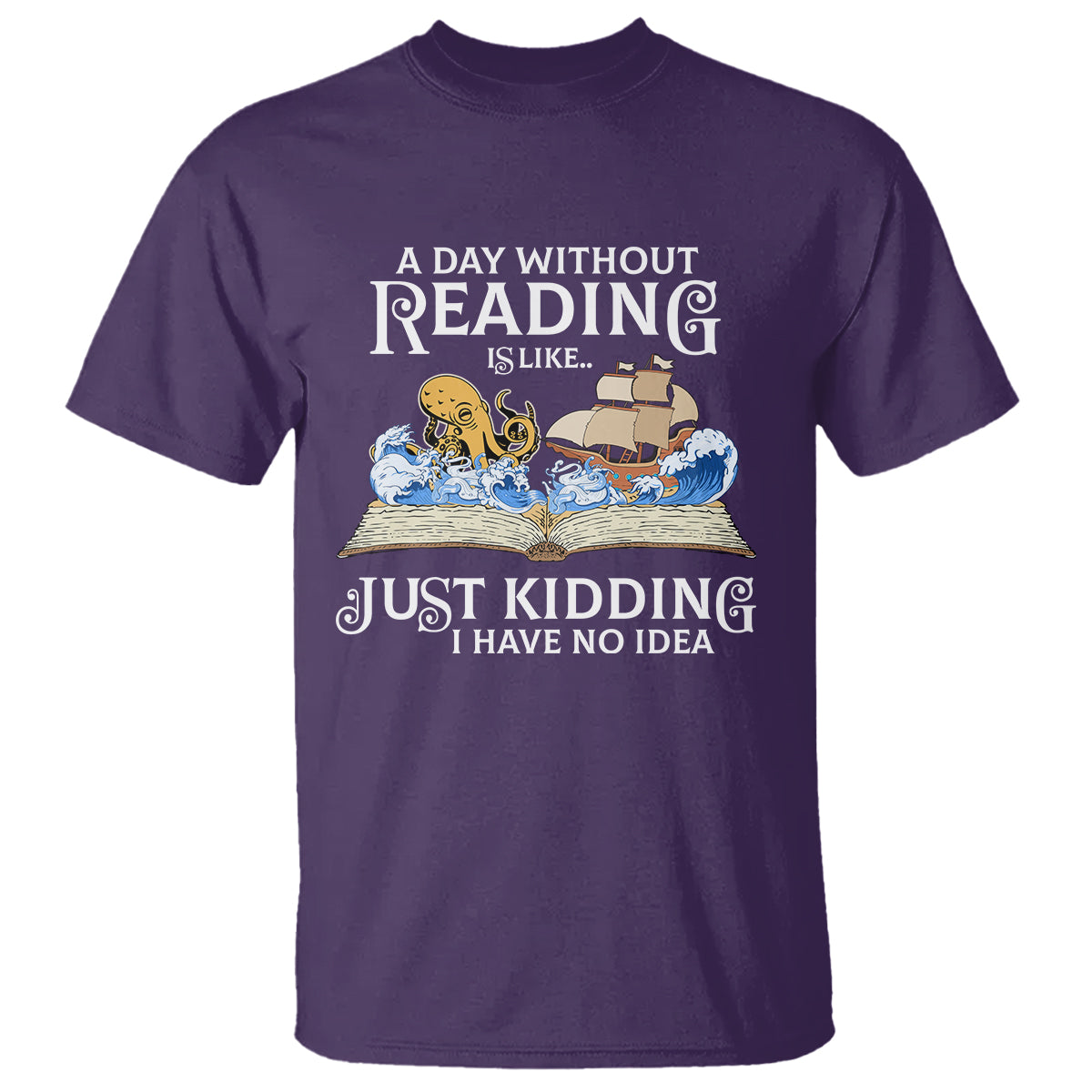 Bookworm T Shirt A Day Without Reading Is Like Book Lover - Wonder Print Shop