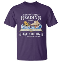 Bookworm T Shirt A Day Without Reading Is Like Book Lover - Wonder Print Shop