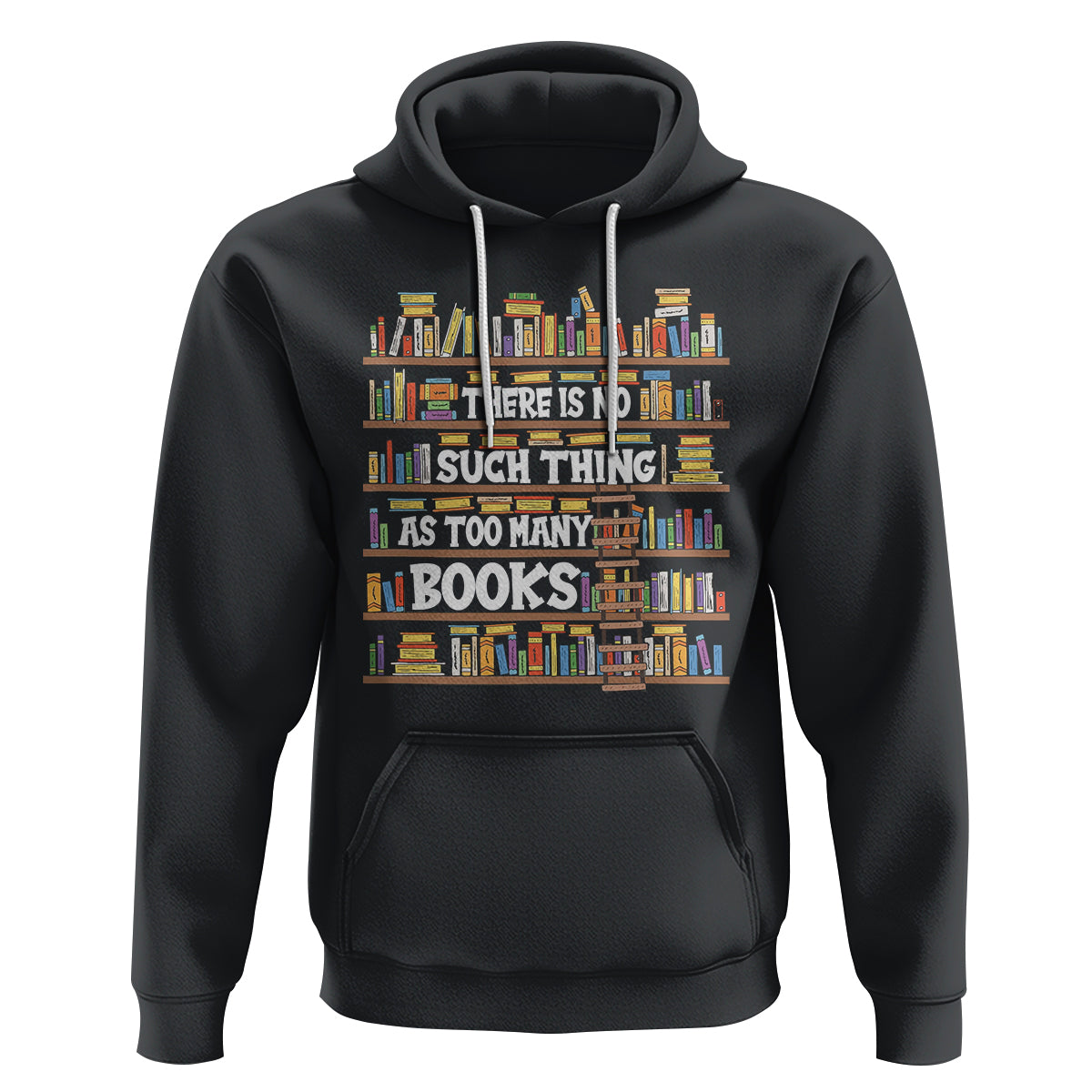 Bookworm Hoodie There Is No Such Thing As Too Many Books Lover - Wonder Print Shop