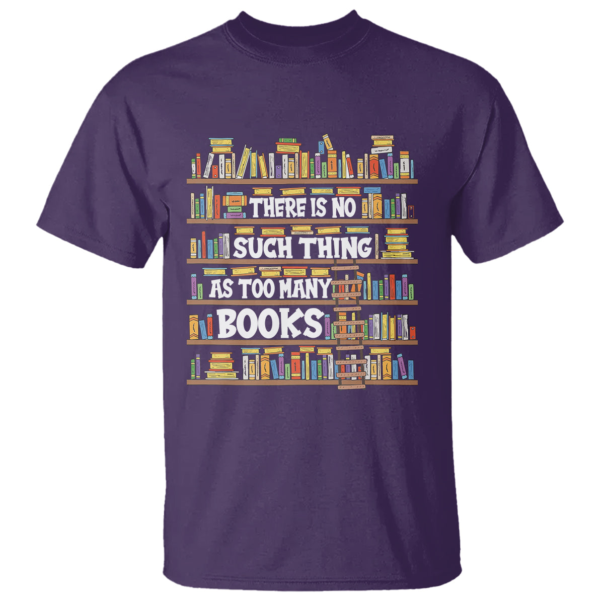 Bookworm T Shirt There Is No Such Thing As Too Many Books Lover - Wonder Print Shop