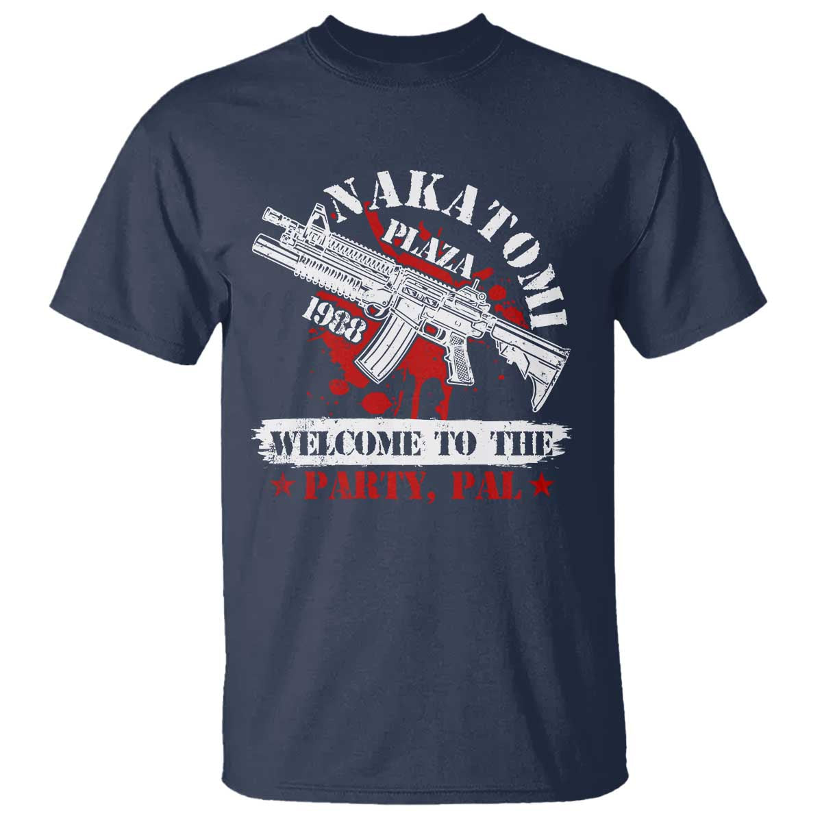 Christmas Nakatomi Plaza 1988 T Shirt Welcome To The Party Pal - Wonder Print Shop