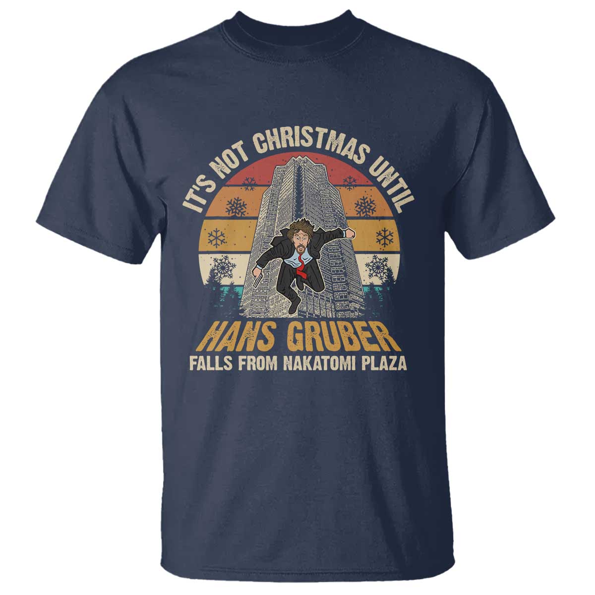 Funny Nakatomi Plaza T Shirt It's Not Christmas Until Hans Gruber Falls - Wonder Print Shop
