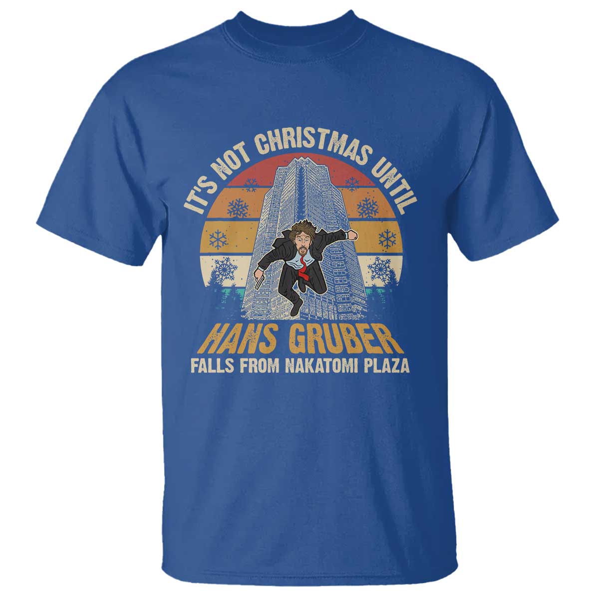 Funny Nakatomi Plaza T Shirt It's Not Christmas Until Hans Gruber Falls - Wonder Print Shop