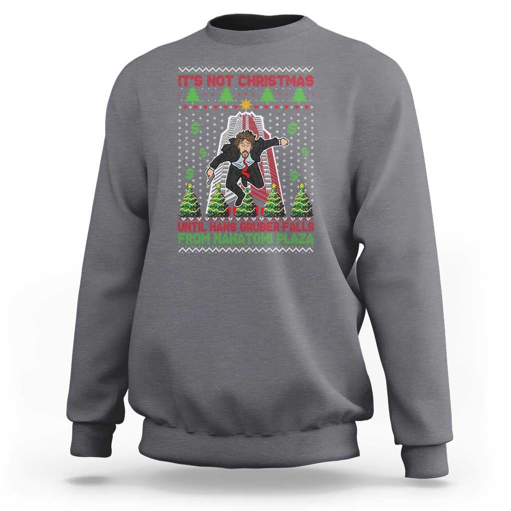 Xmas Nakatomi Plaza Sweatshirt It's Not Christmas Until Hans Gruber Falls - Wonder Print Shop