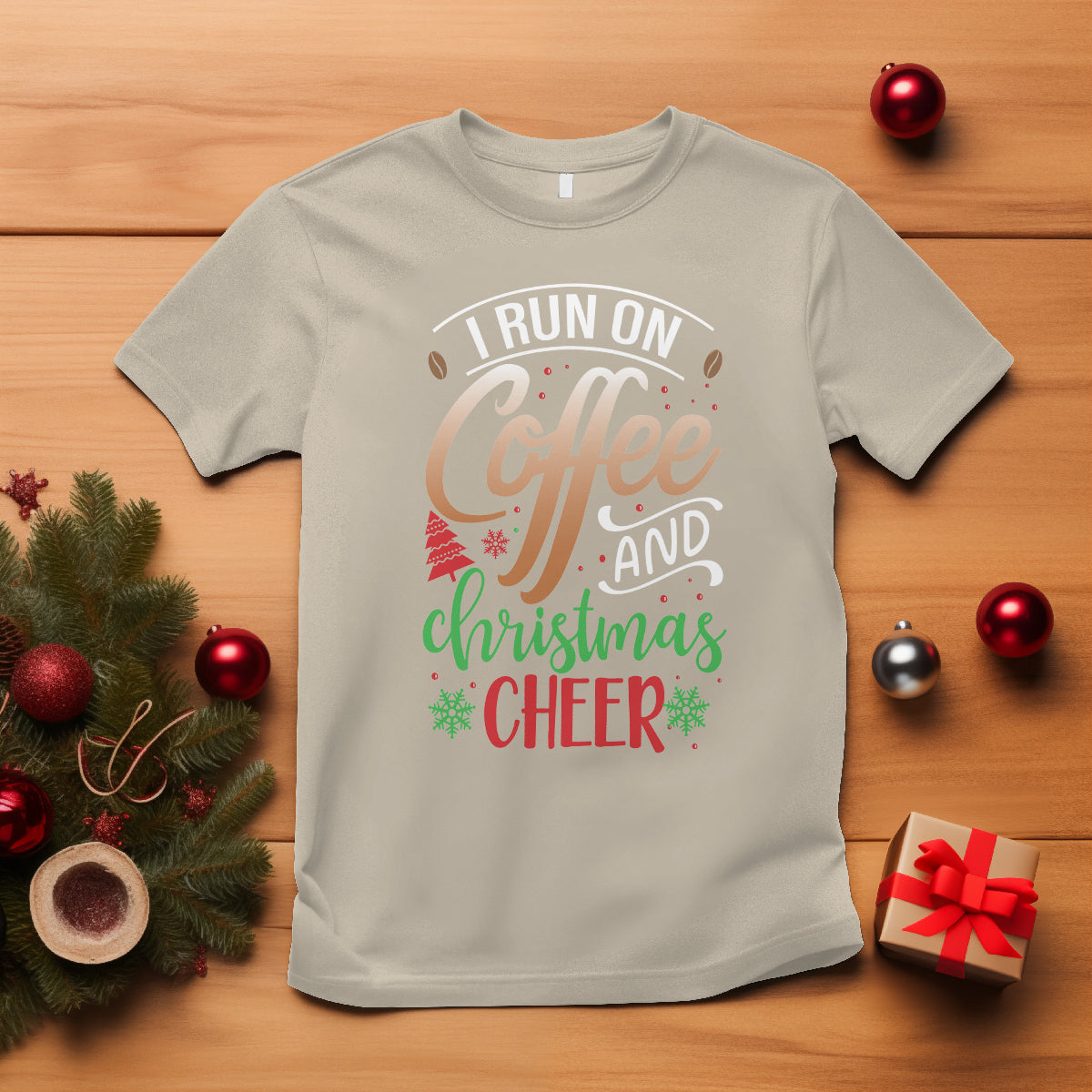 I Run On Coffee And Christmas Cheer T Shirt - Wonder Print Shop