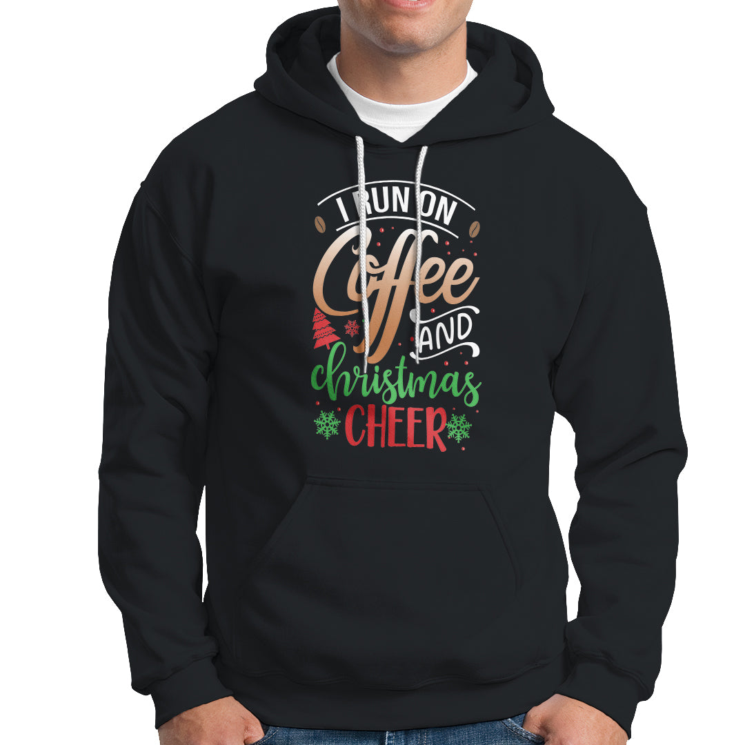 I Run On Coffee And Christmas Cheer Hoodie - Wonder Print Shop