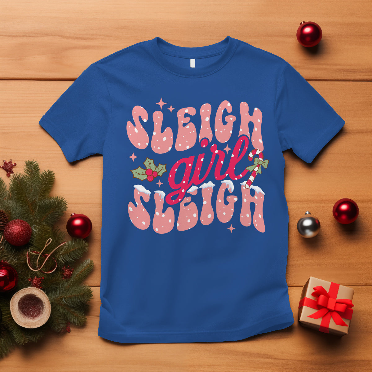 Sleigh Girl Sleigh Christmas Festive Winter Holiday Party T Shirt - Wonder Print Shop
