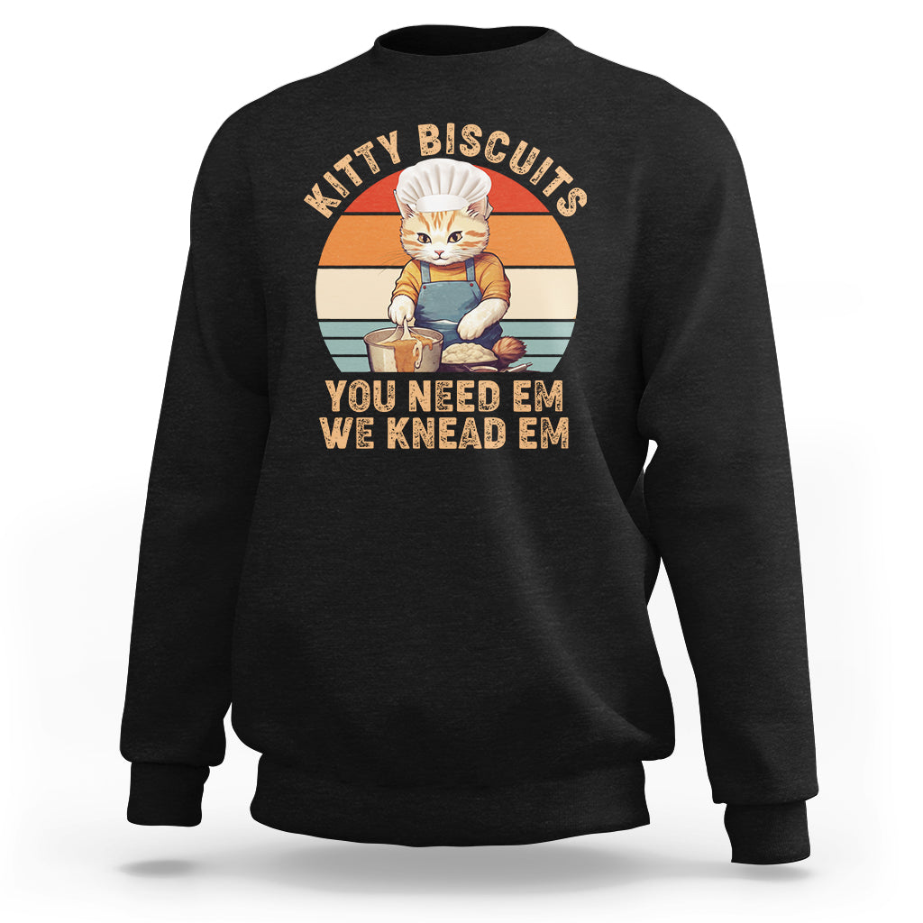 Kitty Biscuits You Need Em We Knead Em Vintage Sweatshirt - Wonder Print Shop