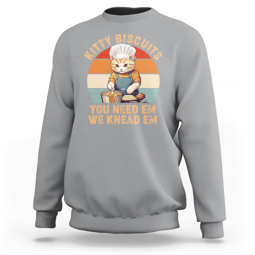 Kitty Biscuits You Need Em We Knead Em Vintage Sweatshirt - Wonder Print Shop
