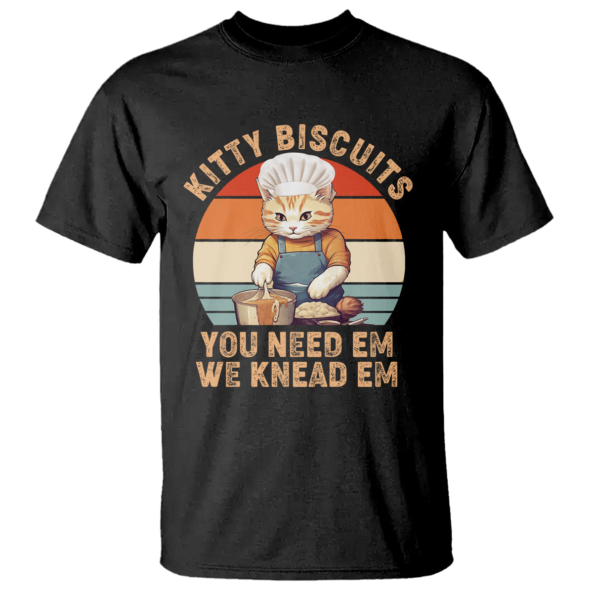 Kitty Biscuits You Need Em We Knead Em Vintage T Shirt - Wonder Print Shop