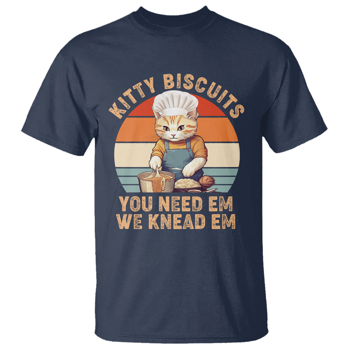 Kitty Biscuits You Need Em We Knead Em Vintage T Shirt - Wonder Print Shop