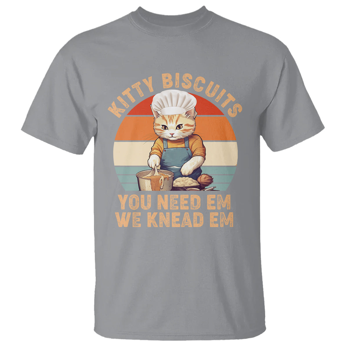 Kitty Biscuits You Need Em We Knead Em Vintage T Shirt - Wonder Print Shop