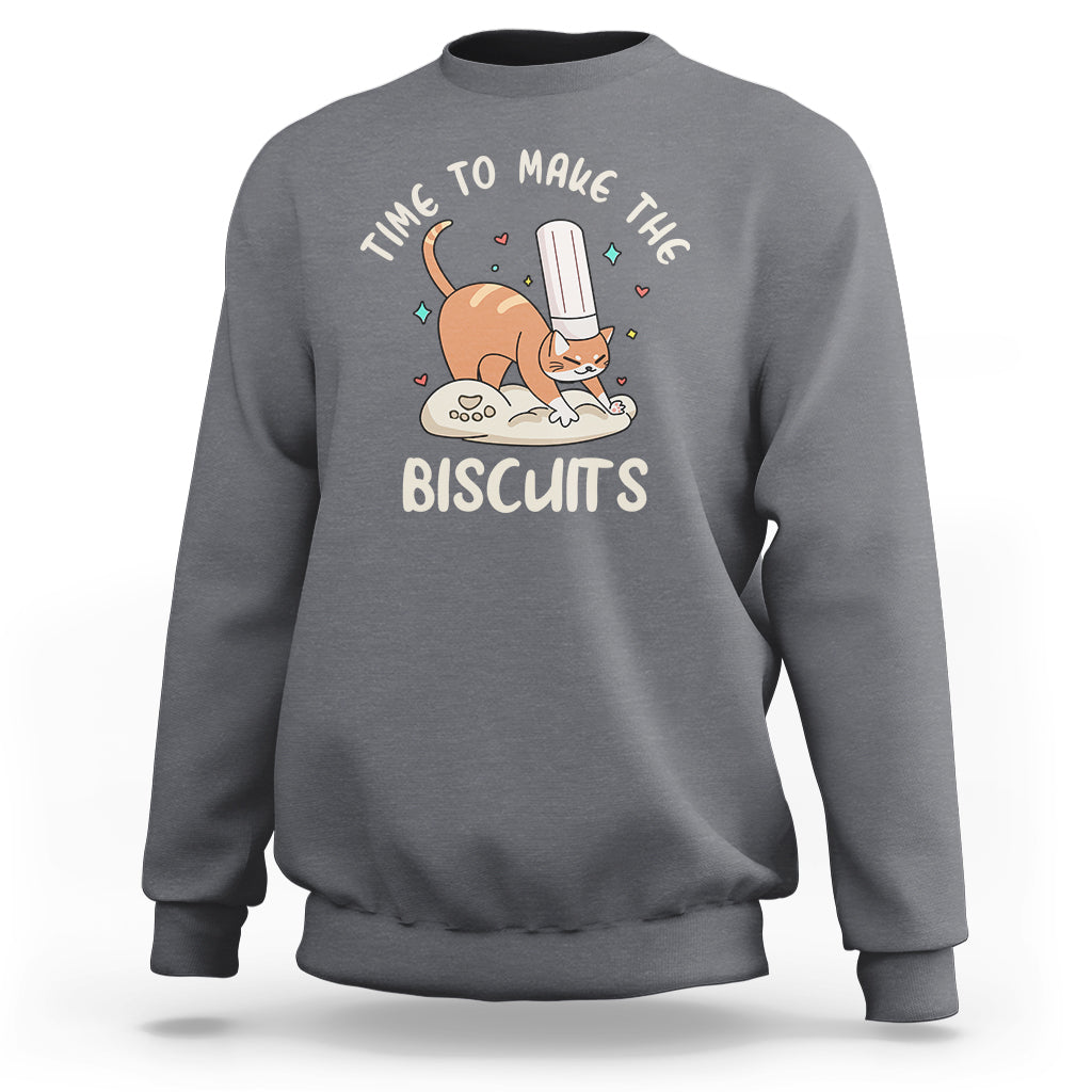 Cute Kitty Time To Make The Biscuits Cat Lover Sweatshirt - Wonder Print Shop