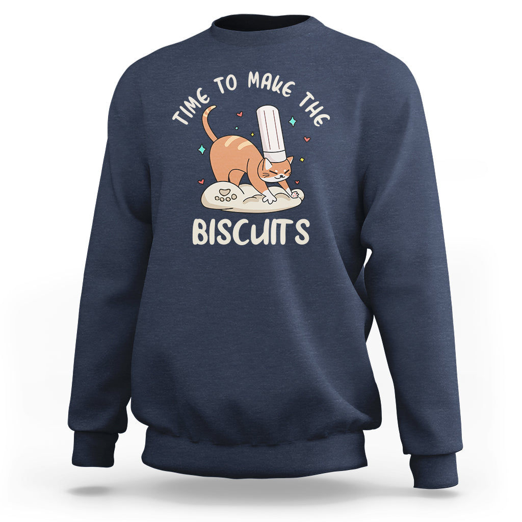 Cute Kitty Time To Make The Biscuits Cat Lover Sweatshirt - Wonder Print Shop