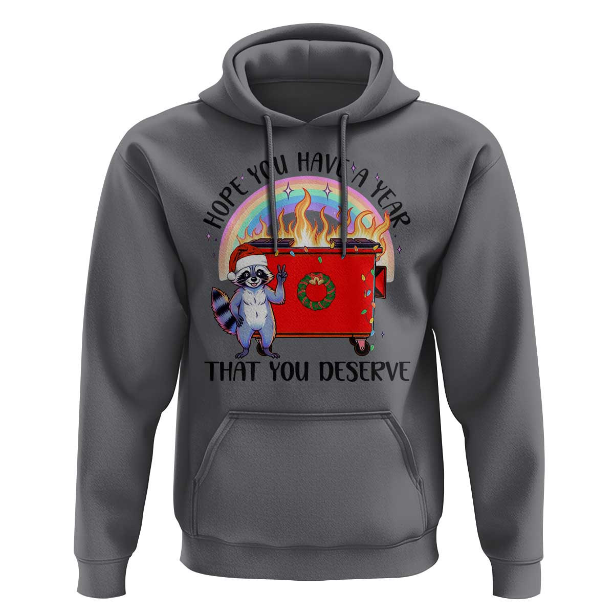Funny Xmas Dumpster Fire Hoodie Hope You Have The Year You Deserve Santa Raccoon