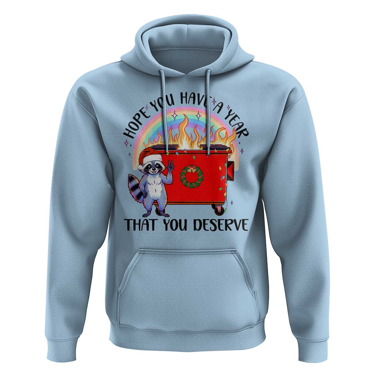 Funny Xmas Dumpster Fire Hoodie Hope You Have The Year You Deserve Santa Raccoon