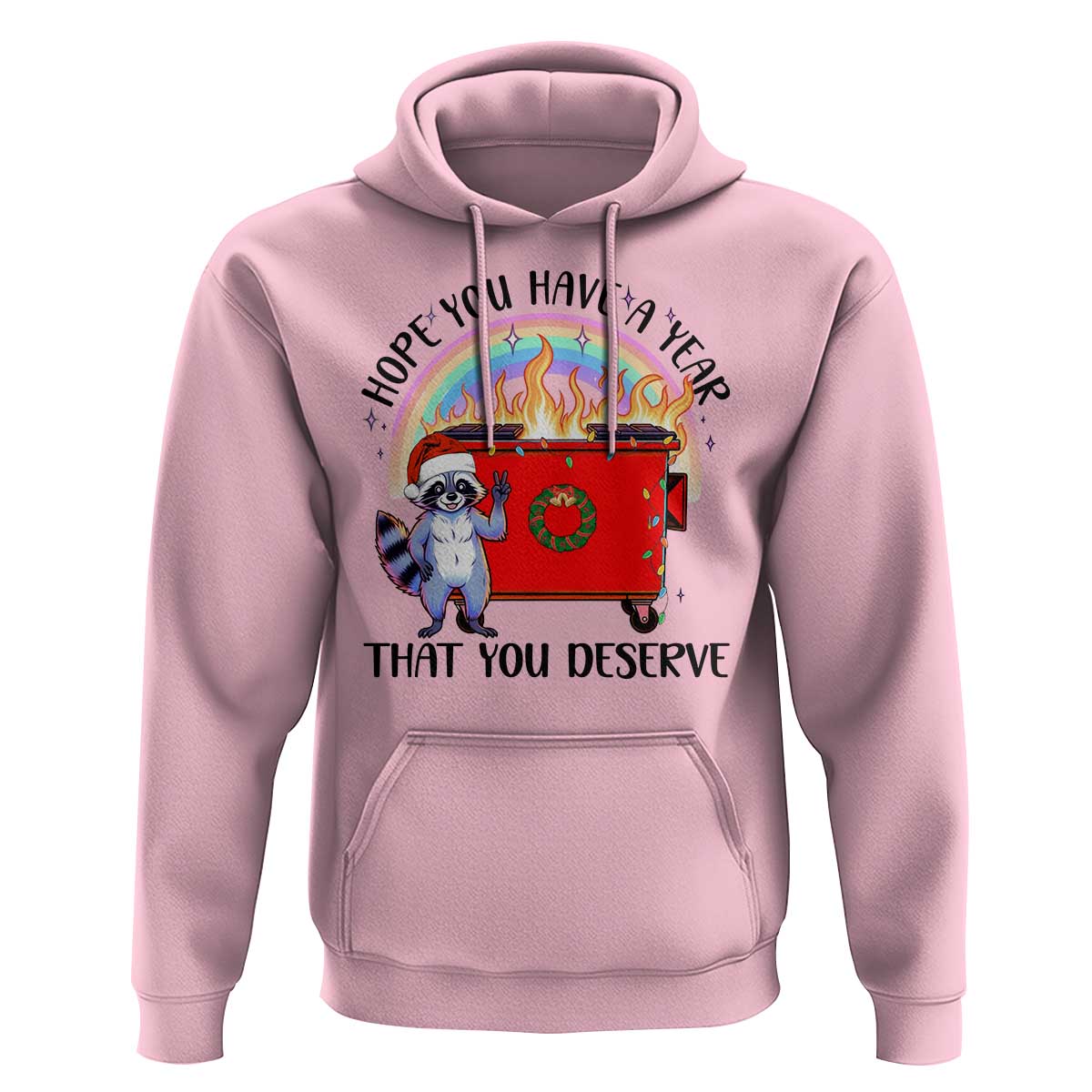 Funny Xmas Dumpster Fire Hoodie Hope You Have The Year You Deserve Santa Raccoon