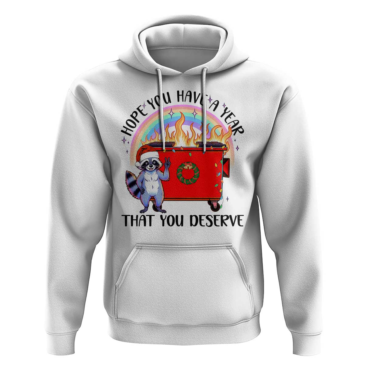 Funny Xmas Dumpster Fire Hoodie Hope You Have The Year You Deserve Santa Raccoon