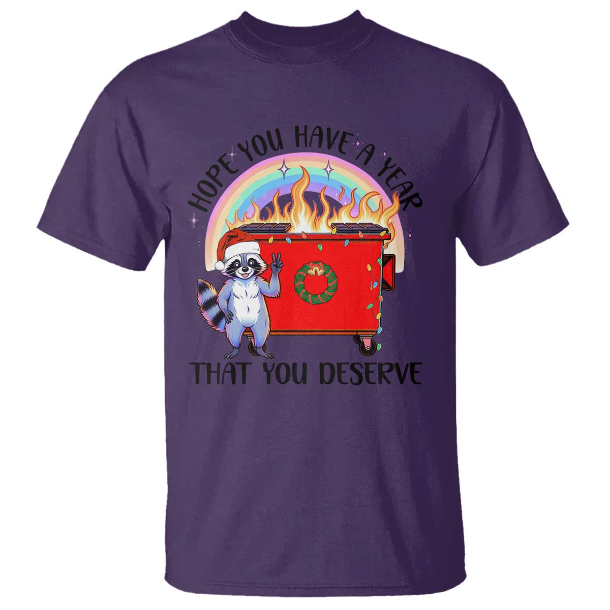 Funny Xmas Dumpster Fire T Shirt Hope You Have The Year You Deserve Santa Raccoon - Wonder Print Shop