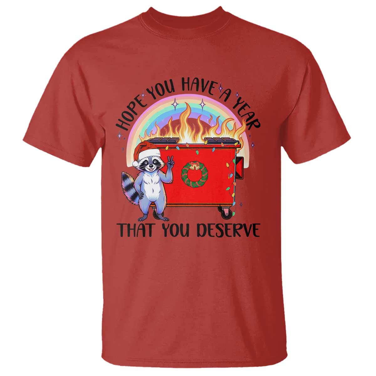 Funny Xmas Dumpster Fire T Shirt Hope You Have The Year You Deserve Santa Raccoon - Wonder Print Shop