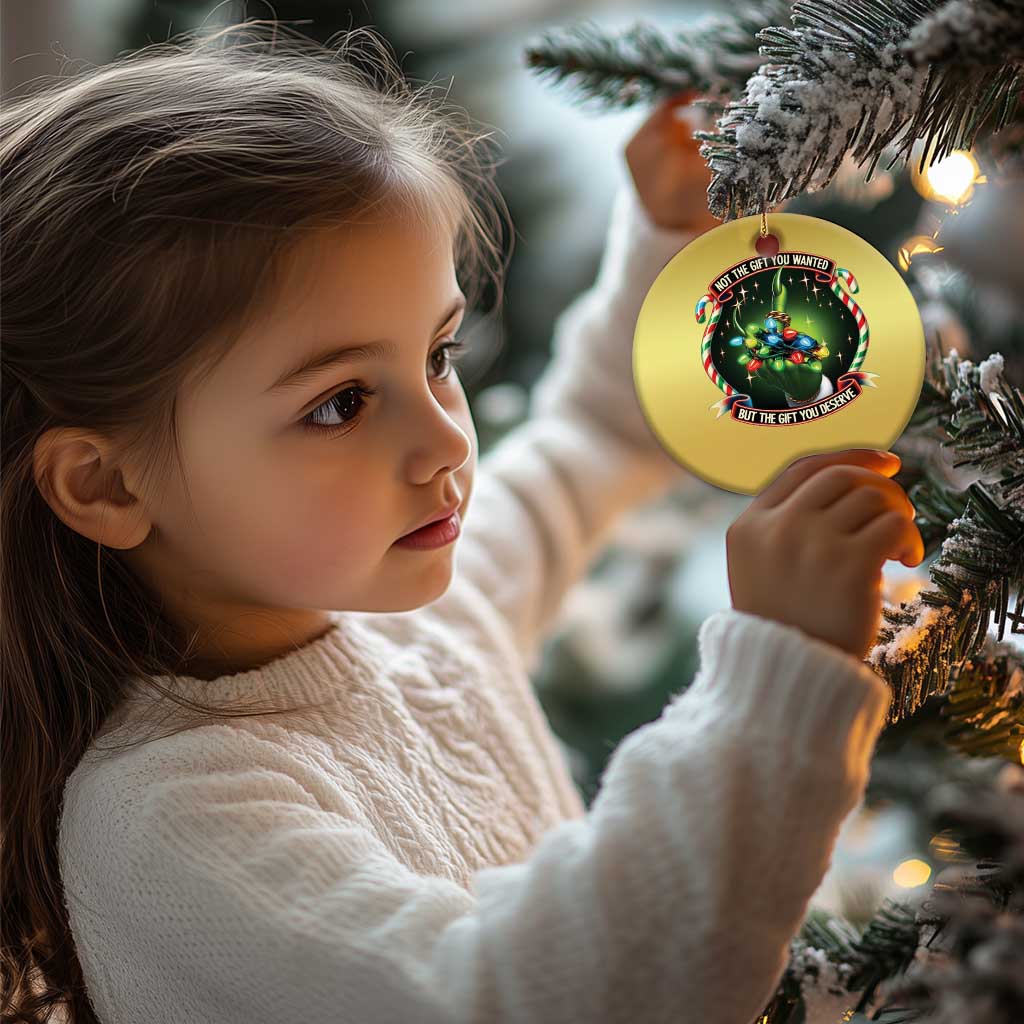 Funny Xmas Christmas Ornament Not The Gift You Wanted But The Gift You Deserve - Wonder Print Shop