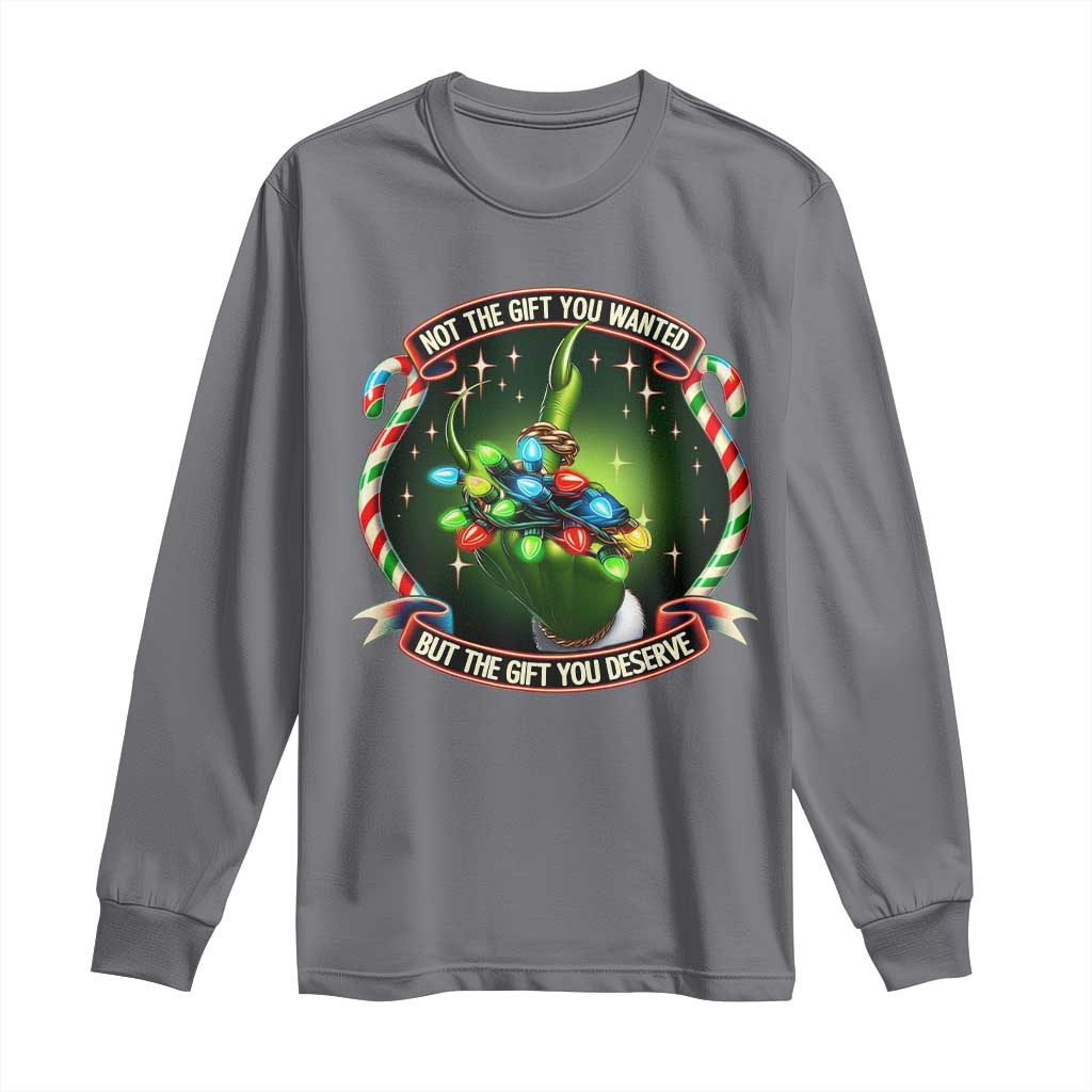 Funny Xmas Long Sleeve Shirt Not The Gift You Wanted But The Gift You Deserve
