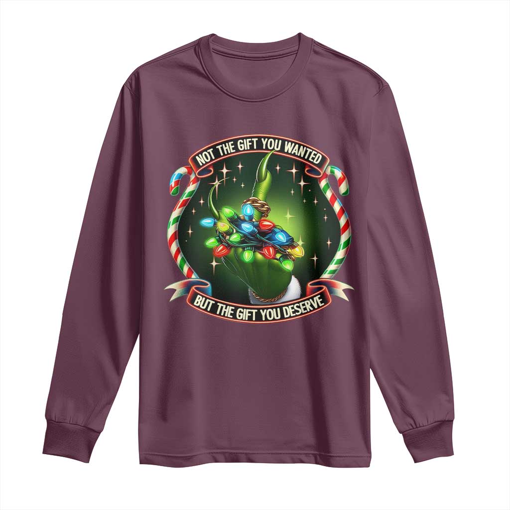 Funny Xmas Long Sleeve Shirt Not The Gift You Wanted But The Gift You Deserve