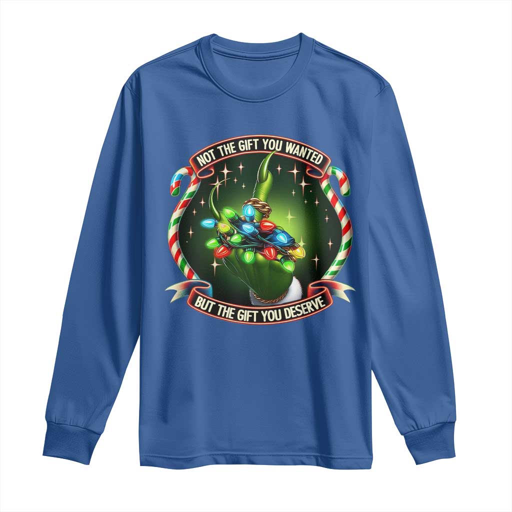 Funny Xmas Long Sleeve Shirt Not The Gift You Wanted But The Gift You Deserve