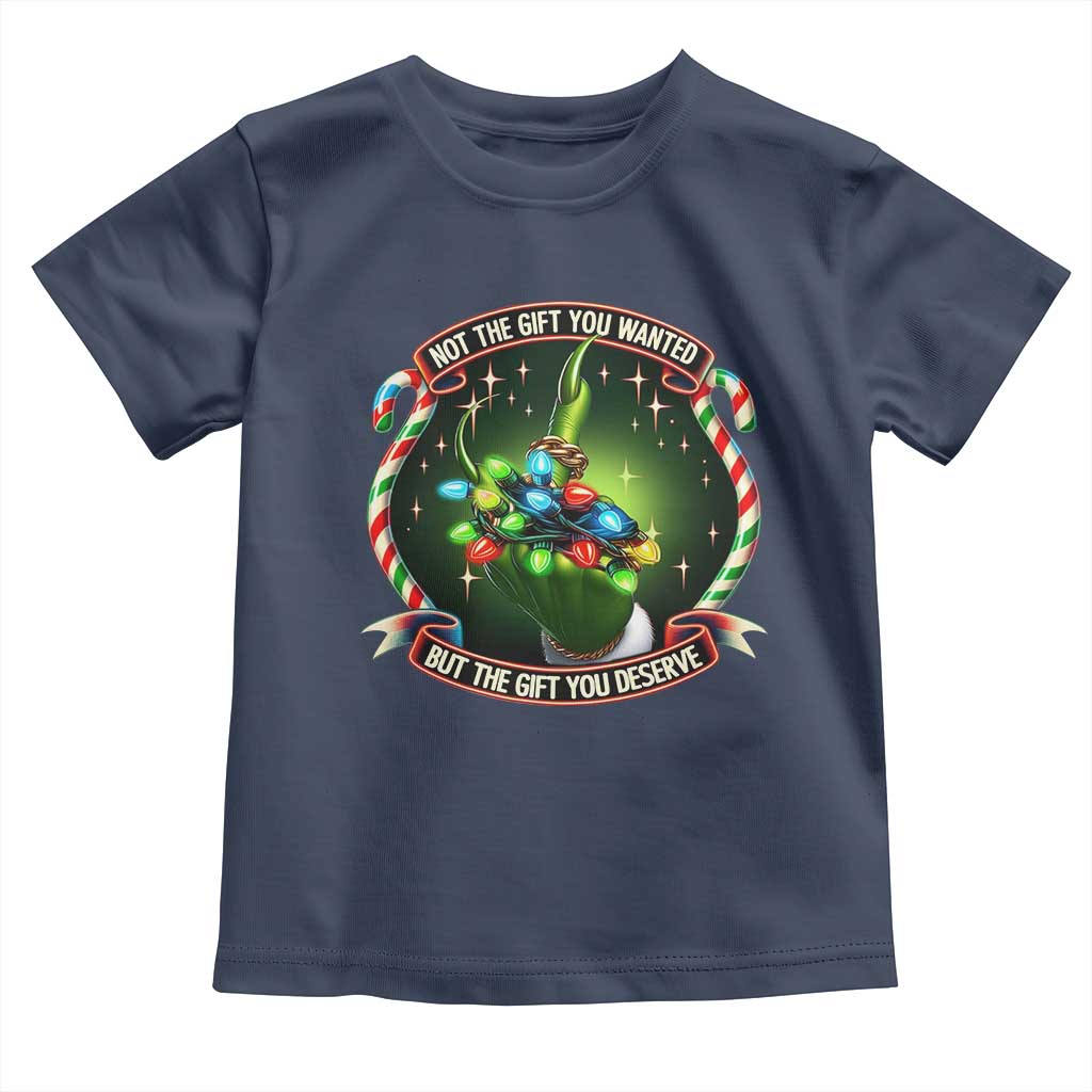 Funny Xmas Toddler T Shirt Not The Gift You Wanted But The Gift You Deserve