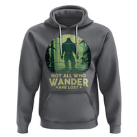 Bigfoot Hoodie Not All Who Wander Are Lost Sasquatch - Wonder Print Shop