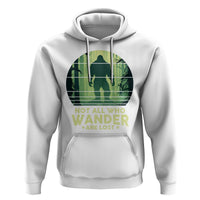 Bigfoot Hoodie Not All Who Wander Are Lost Sasquatch - Wonder Print Shop