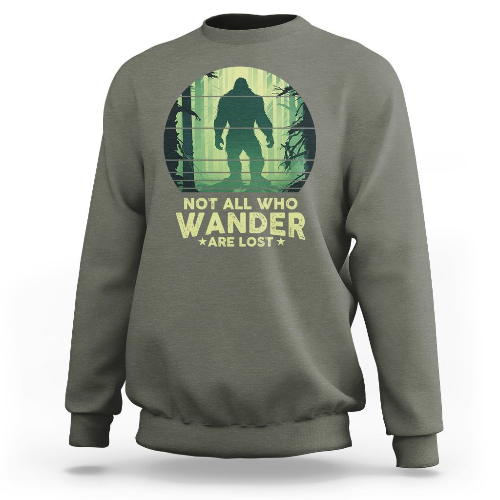 Bigfoot Sweatshirt Not All Who Wander Are Lost Sasquatch - Wonder Print Shop