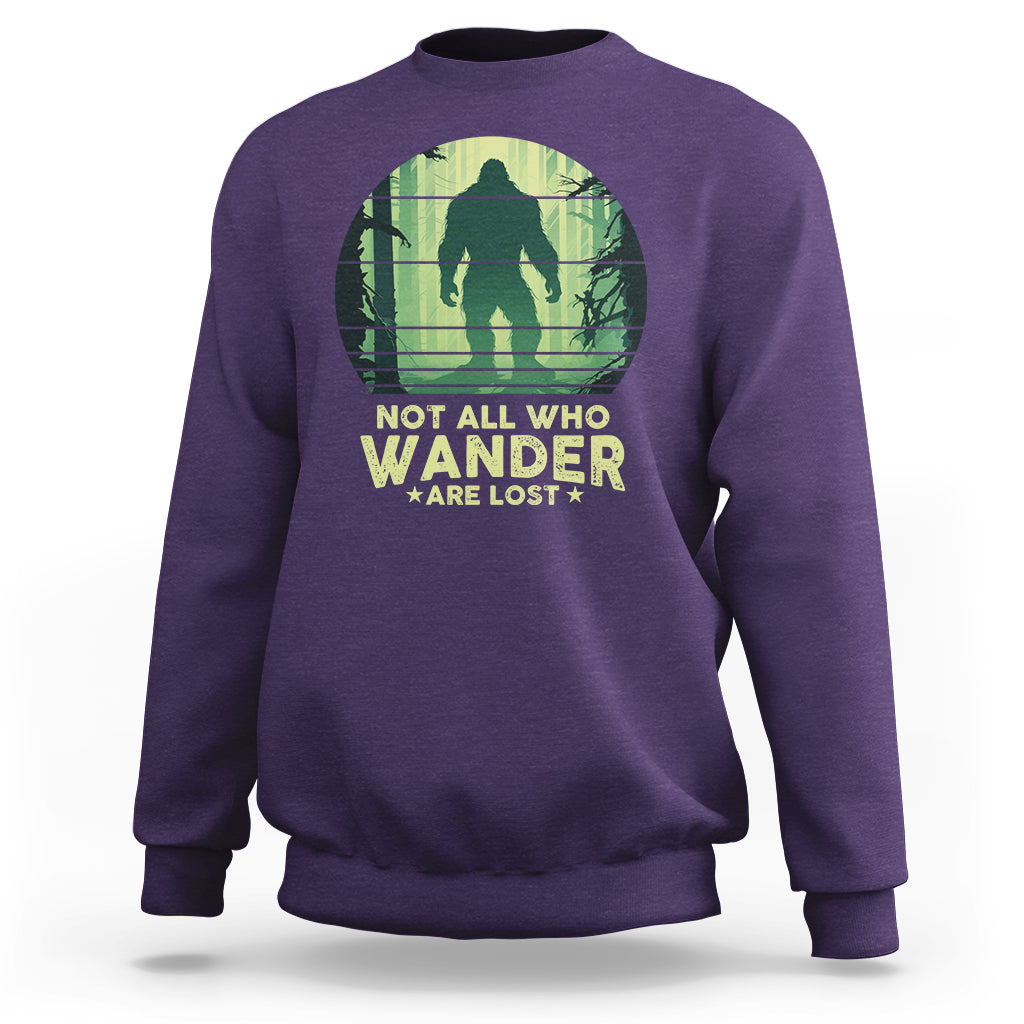 Bigfoot Sweatshirt Not All Who Wander Are Lost Sasquatch - Wonder Print Shop