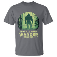 Bigfoot T Shirt Not All Who Wander Are Lost Sasquatch - Wonder Print Shop