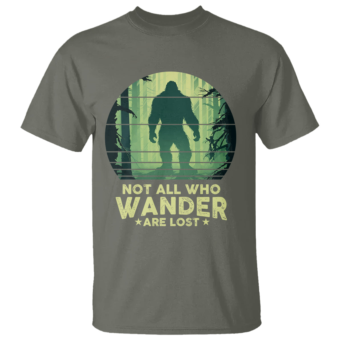 Bigfoot T Shirt Not All Who Wander Are Lost Sasquatch - Wonder Print Shop