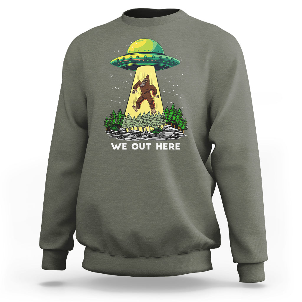 Funny Bigfoot And UFO We Out Here Sasquatch Sweatshirt - Wonder Print Shop