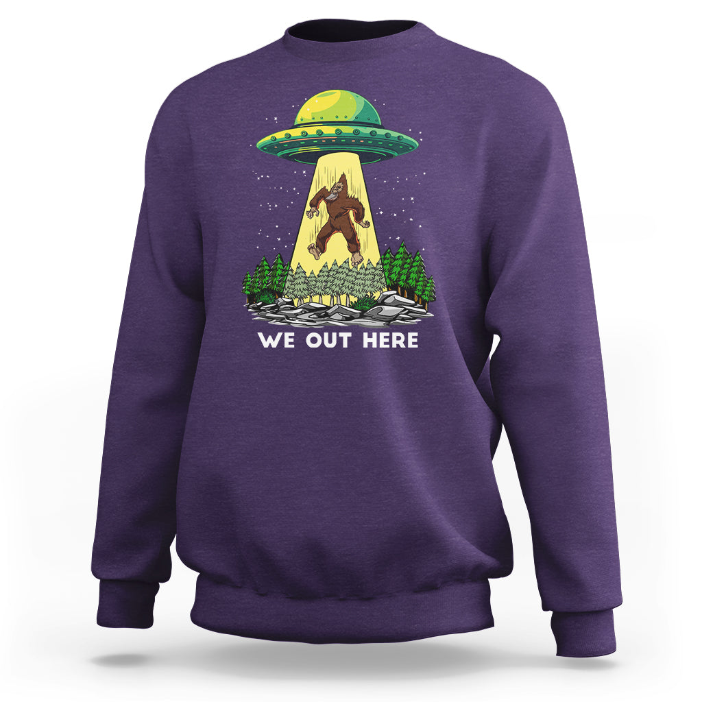 Funny Bigfoot And UFO We Out Here Sasquatch Sweatshirt - Wonder Print Shop