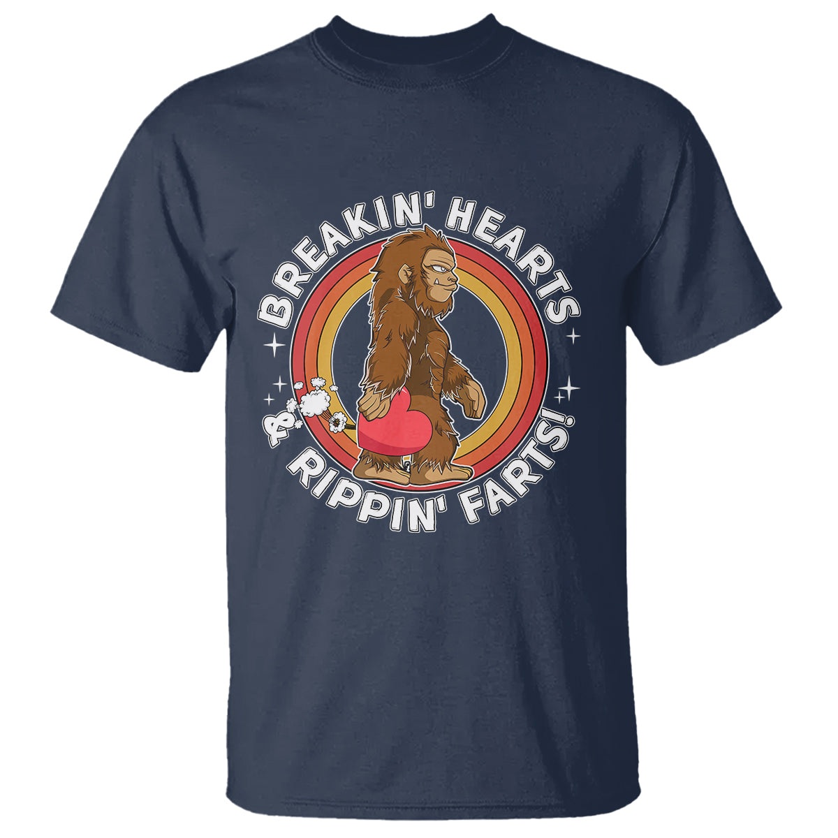 Bigfoot Breakin Hearts & Rippin Farts! Cute Sasquatch T Shirt - Wonder Print Shop
