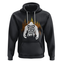 Bigfoot Did You Hear That Cool Sasquatch Hoodie - Wonder Print Shop