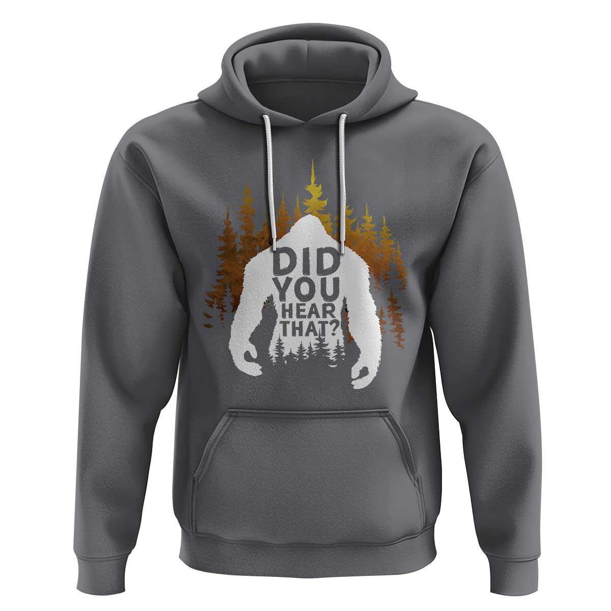 Bigfoot Did You Hear That Cool Sasquatch Hoodie - Wonder Print Shop