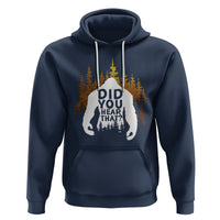 Bigfoot Did You Hear That Cool Sasquatch Hoodie - Wonder Print Shop