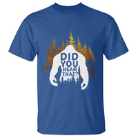 Bigfoot Did You Hear That Cool Sasquatch T Shirt - Wonder Print Shop