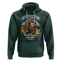 Bigfoot Hoodie Believe In Yourself Even When No One else Does - Wonder Print Shop
