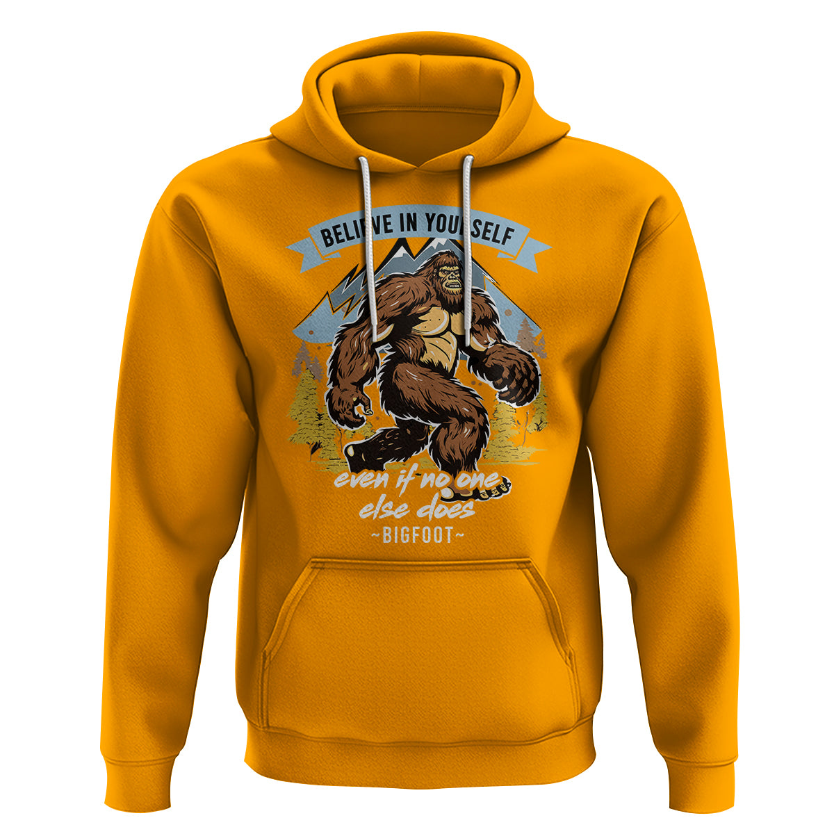 Bigfoot Hoodie Believe In Yourself Even When No One else Does - Wonder Print Shop